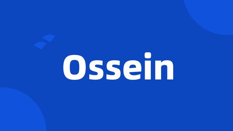 Ossein