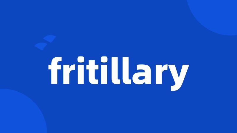 fritillary