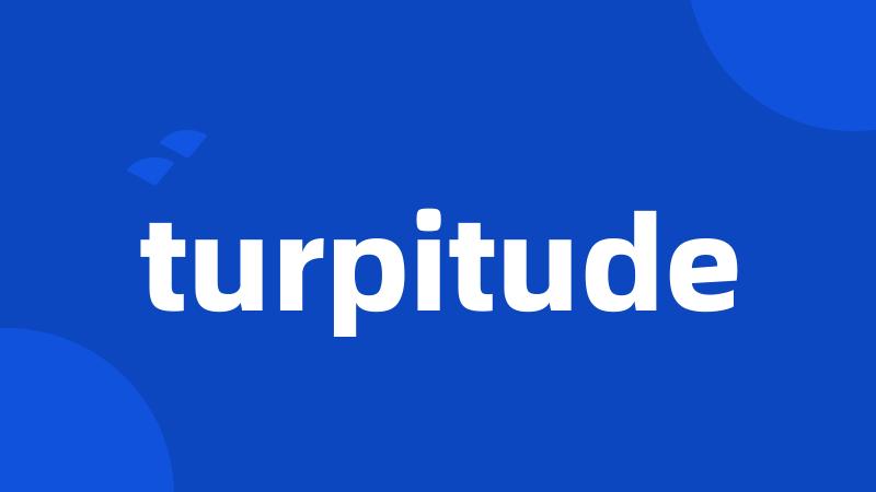 turpitude