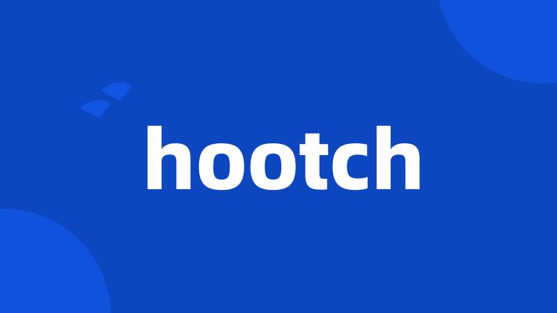 hootch