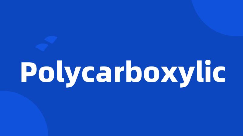 Polycarboxylic