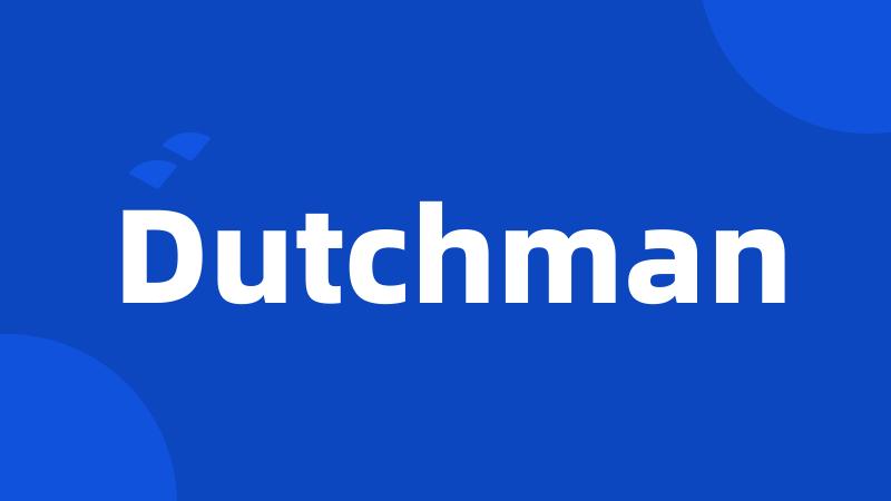 Dutchman