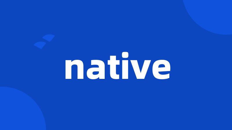 native