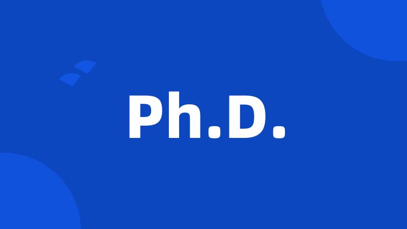 Ph.D.