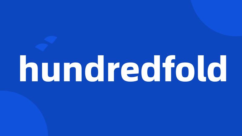 hundredfold