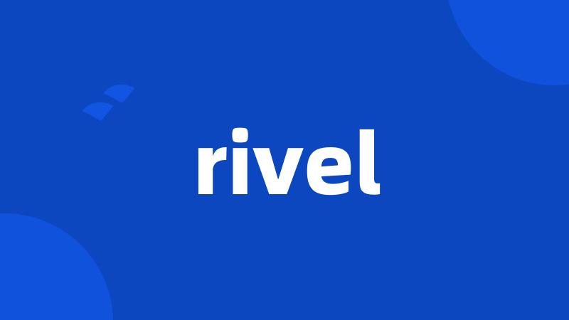 rivel