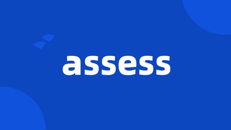 assess