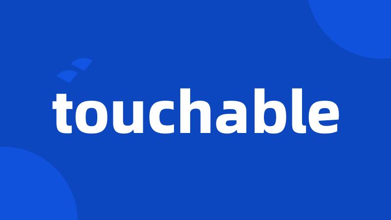 touchable