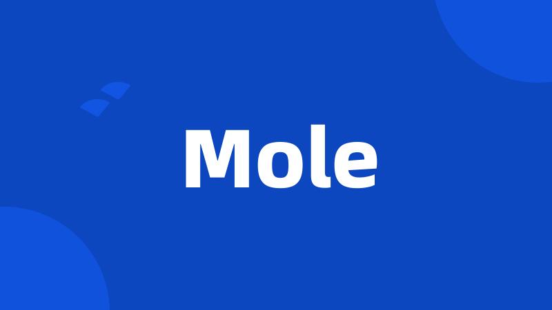 Mole