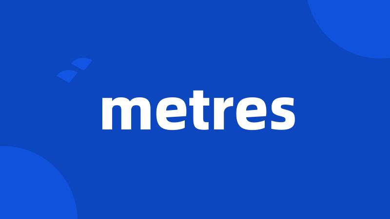 metres