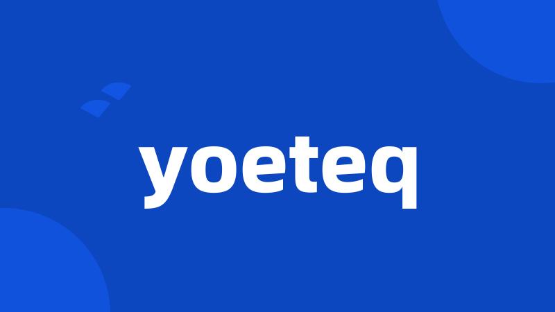 yoeteq