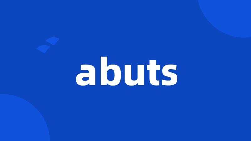 abuts