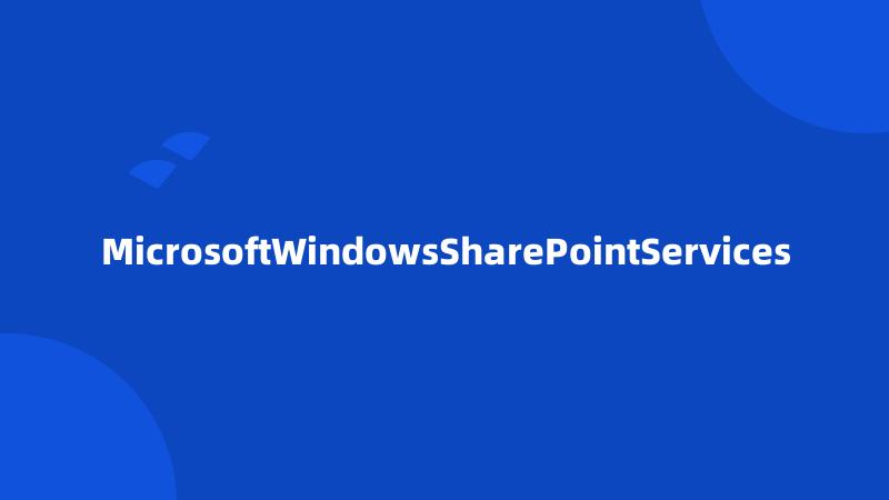 MicrosoftWindowsSharePointServices