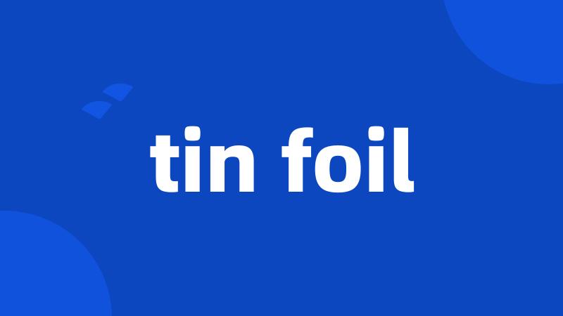 tin foil