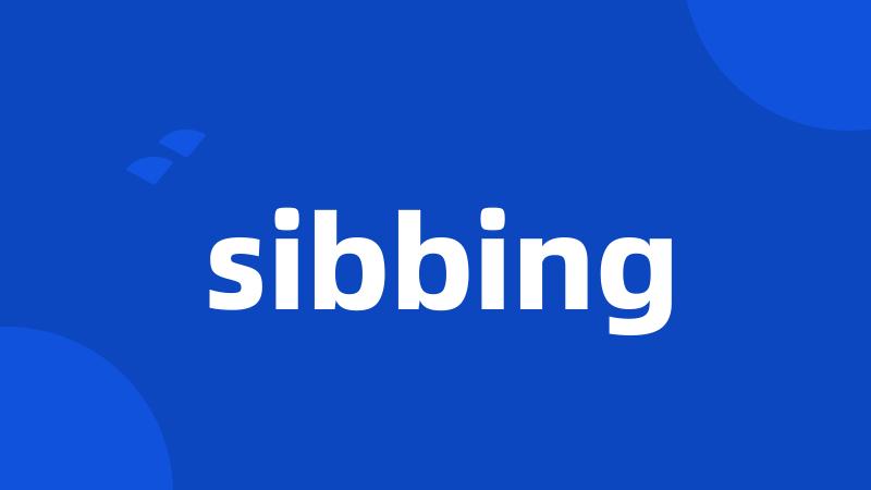 sibbing