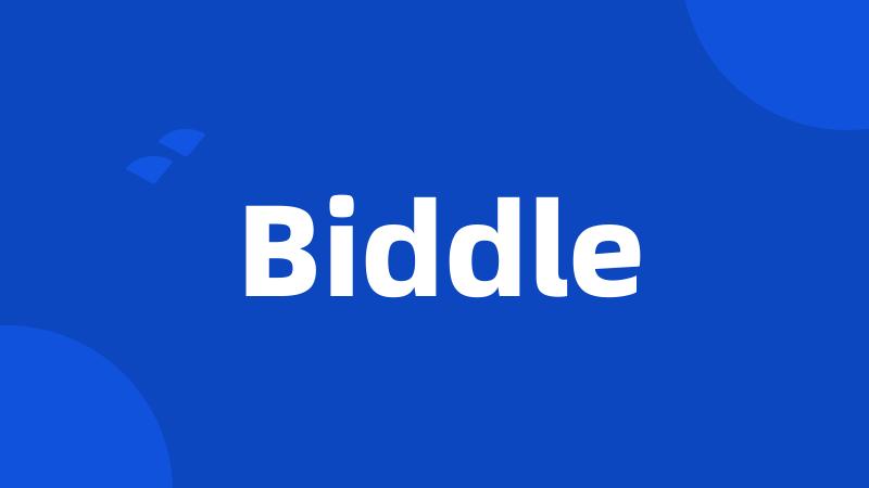 Biddle