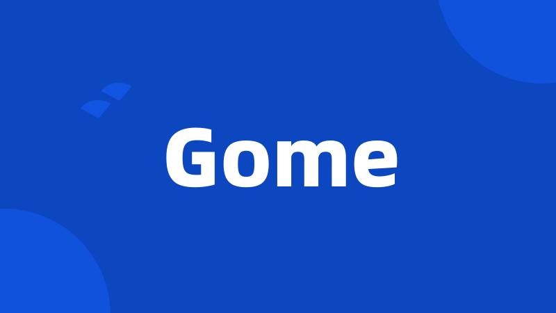 Gome