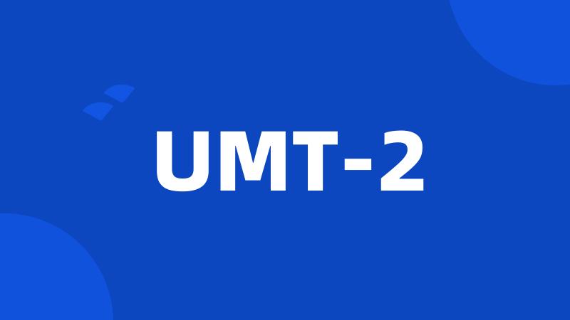 UMT-2