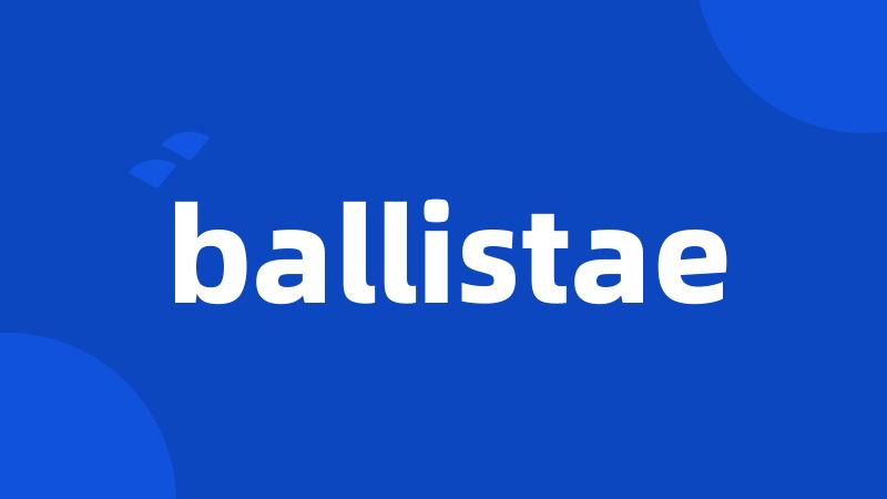 ballistae