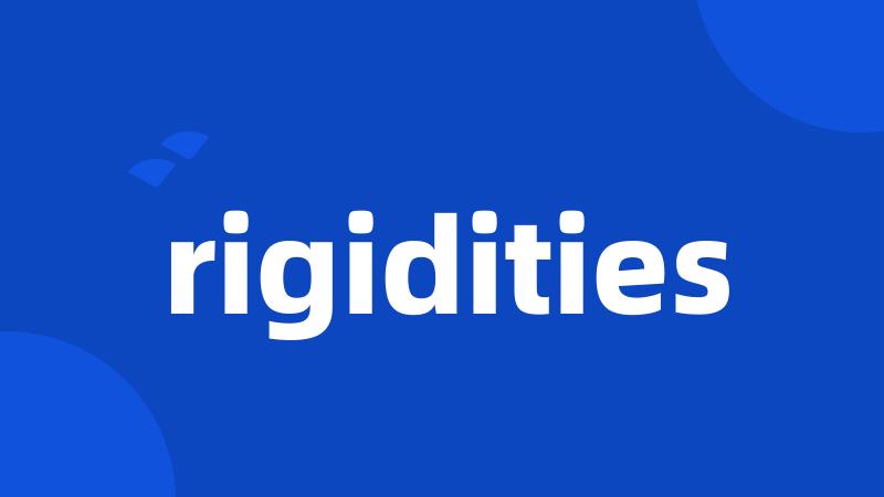 rigidities