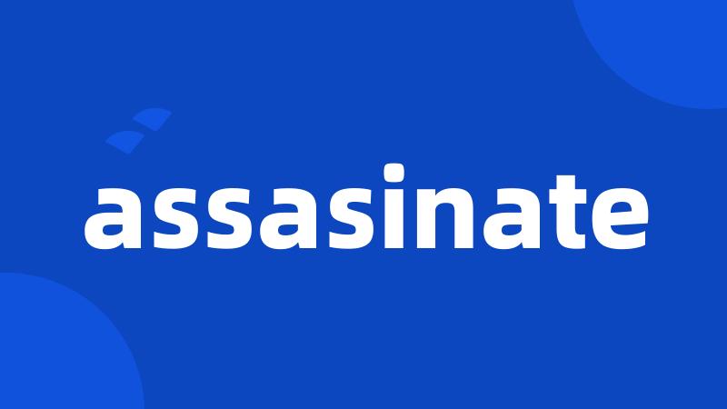 assasinate