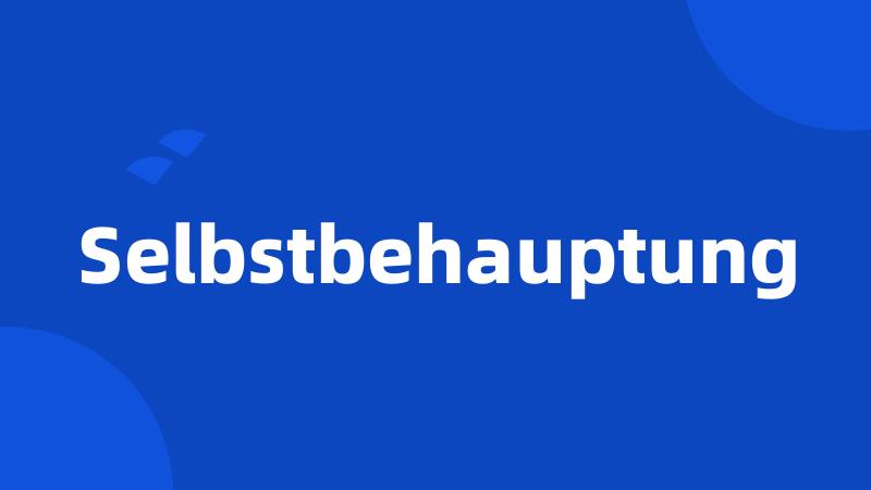 Selbstbehauptung