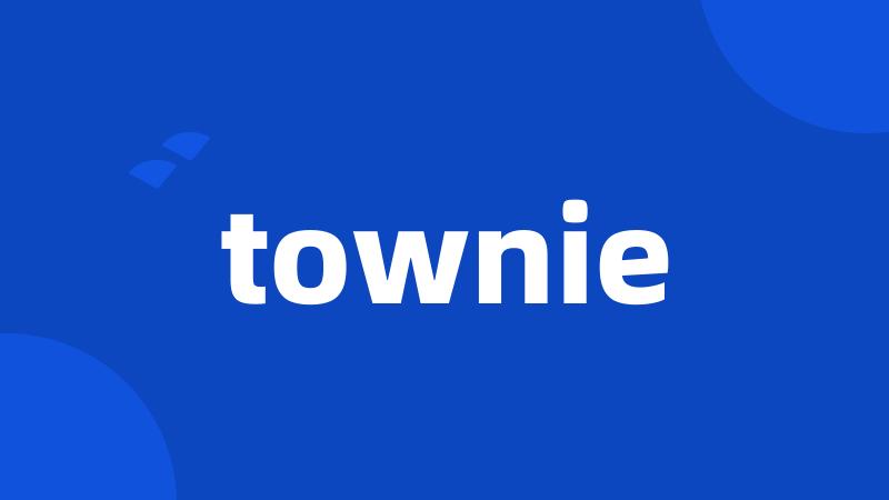 townie