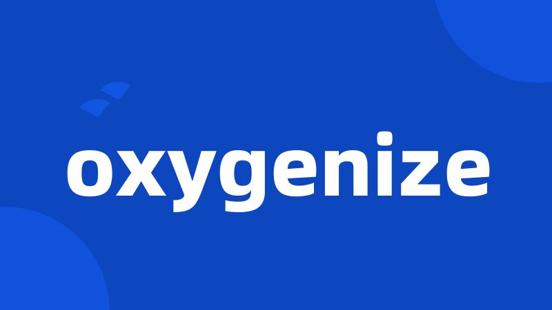 oxygenize