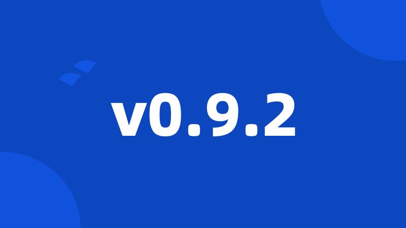 v0.9.2