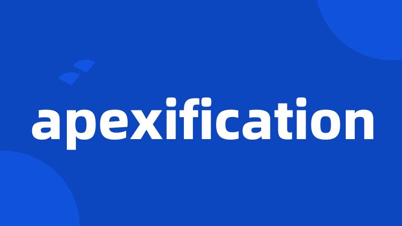 apexification