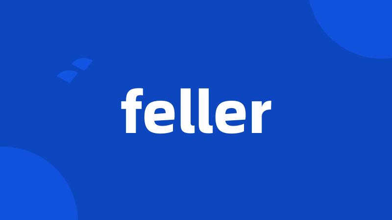 feller