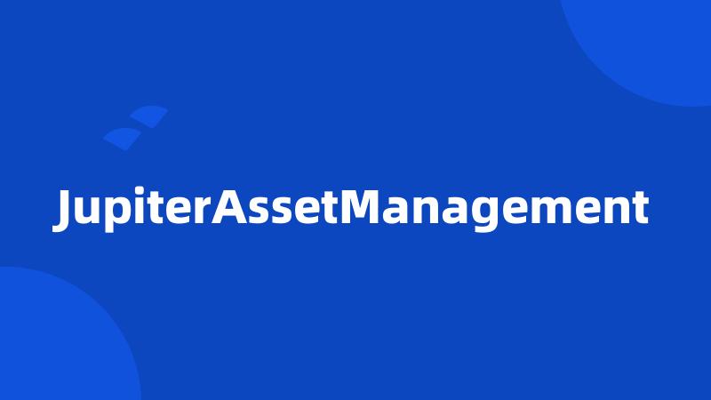 JupiterAssetManagement