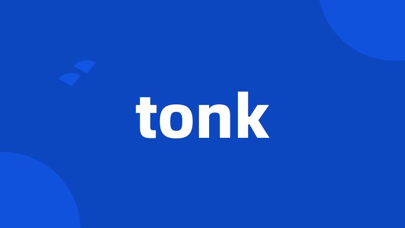 tonk