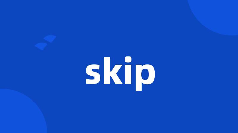 skip