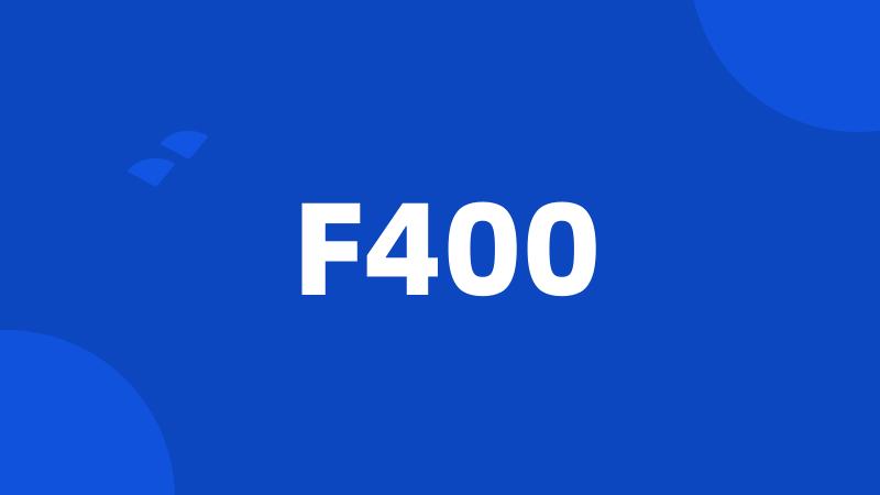 F400