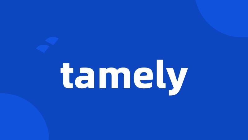 tamely