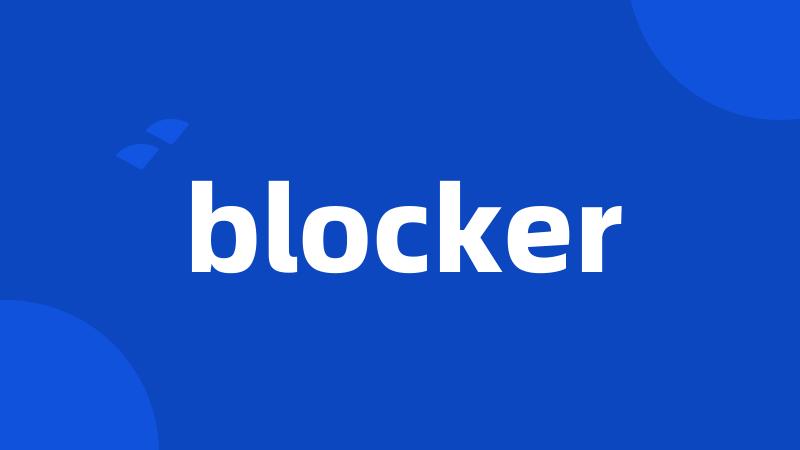 blocker