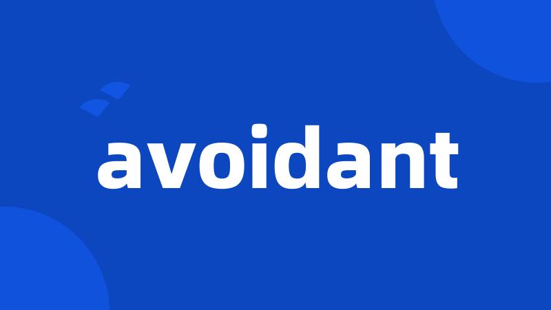 avoidant