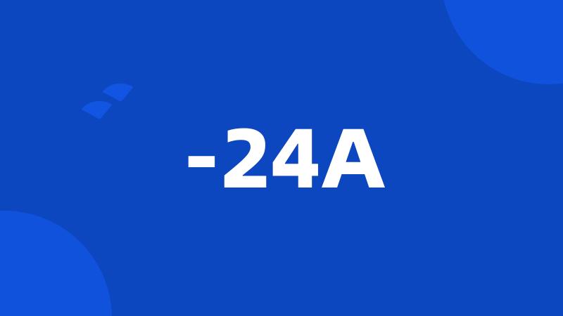 -24A