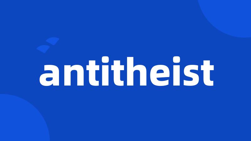 antitheist