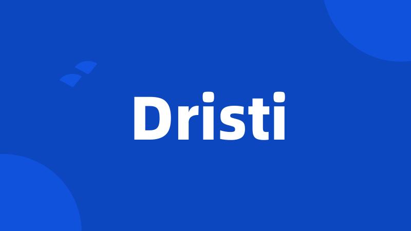 Dristi