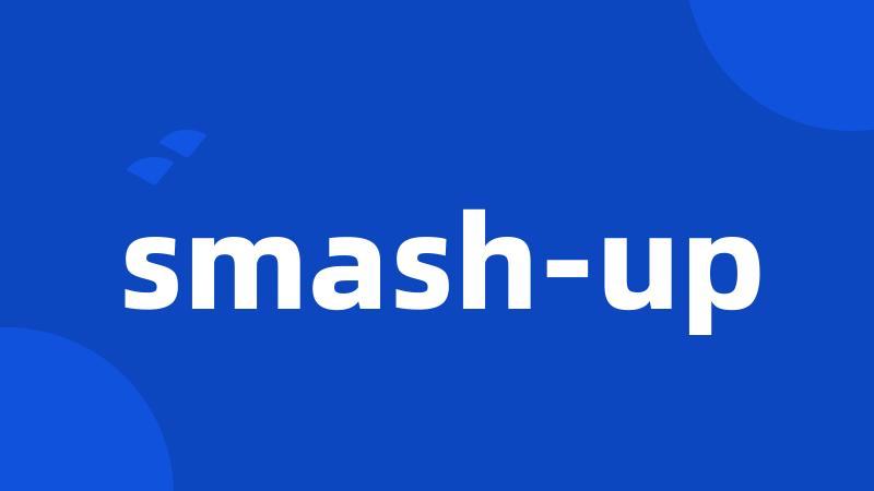 smash-up