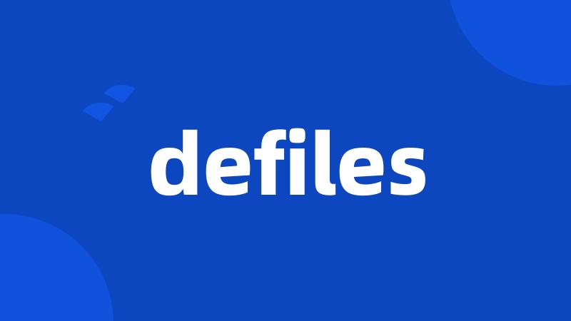 defiles