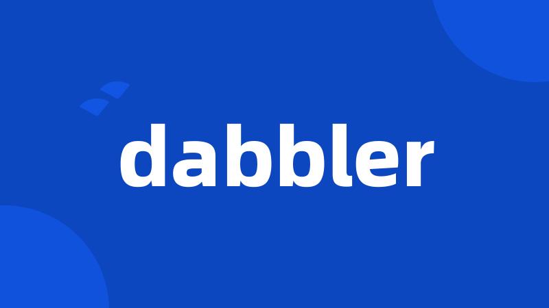 dabbler