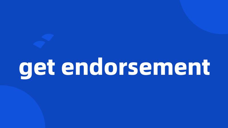 get endorsement