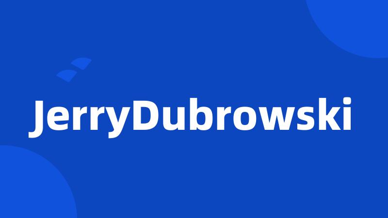 JerryDubrowski