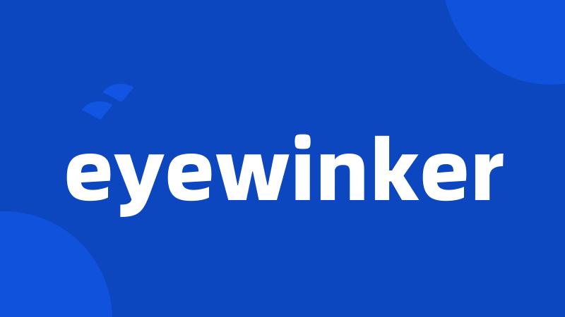 eyewinker