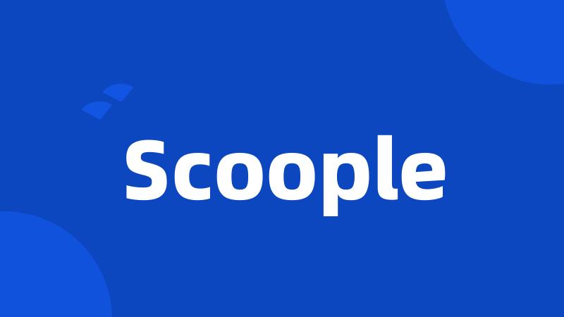 Scoople