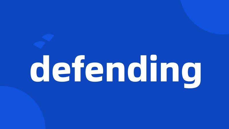 defending