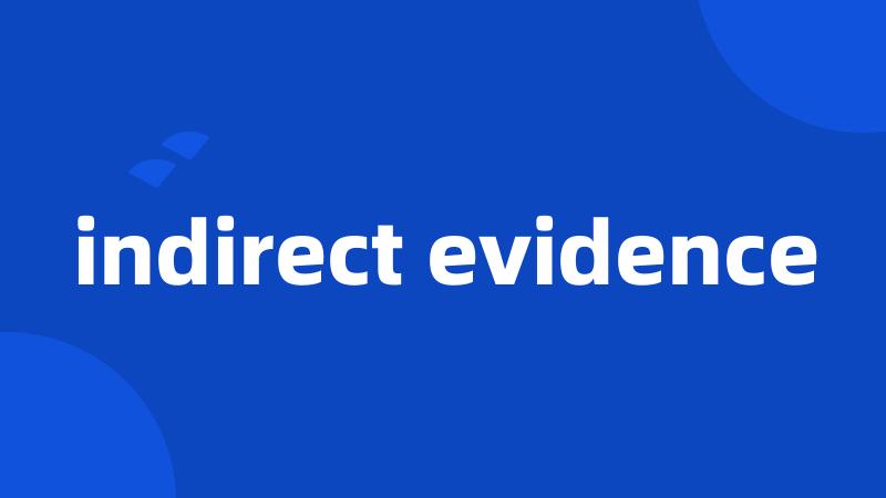 indirect evidence